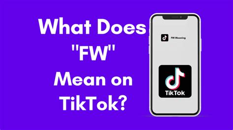 fw tiktok meaning